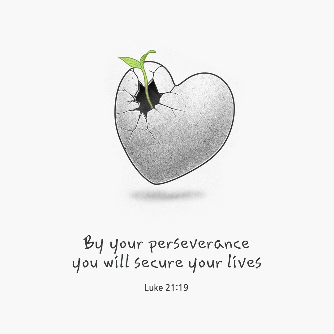 By your perseverance you will secure your lives. (Luke 21:19) by pieonane Daily Bible quote image