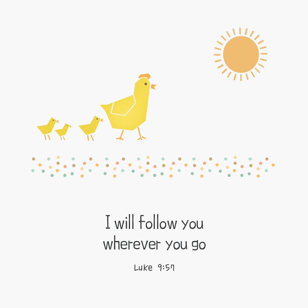 I will follow you wherever you go. (Luke 9:57) by pieonane Daily Bible quote image