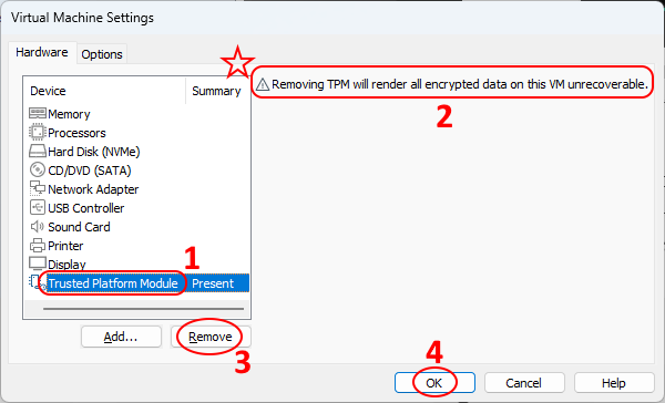 Virtual Machine Settings
Hardware, Options
Device
Trusted Platform Module: ! Removing TPM will render all encrypted data on this VM unrecoverable.