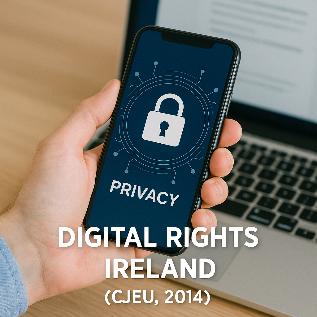 Digital Rights Ireland (2014): 개인정보 보호와 보안의 균형