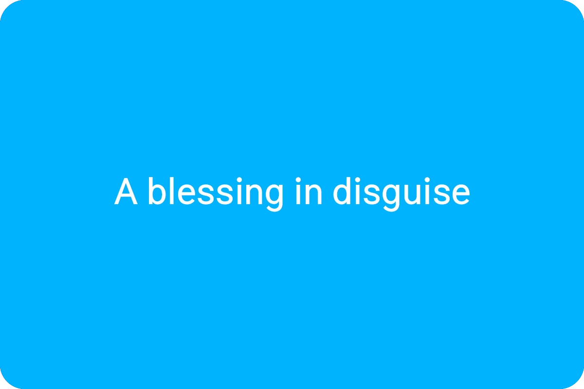 A blessing in disguise 뜻