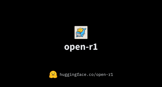 AI 개발플랫폼 허깅페이스가 딥시크의 R1의 투명성을 확보하기 위한 프로젝트를 실시했다