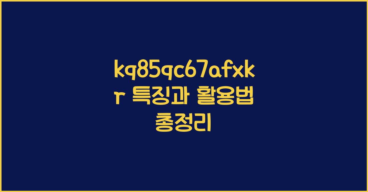 kq85qc67afxkr