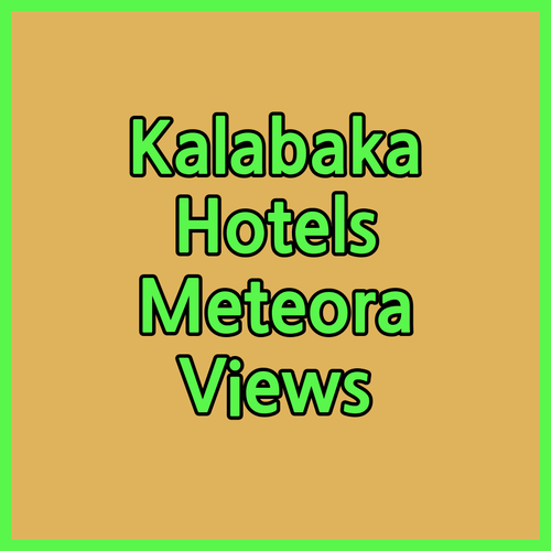 Kalabaka Hotel Gems!