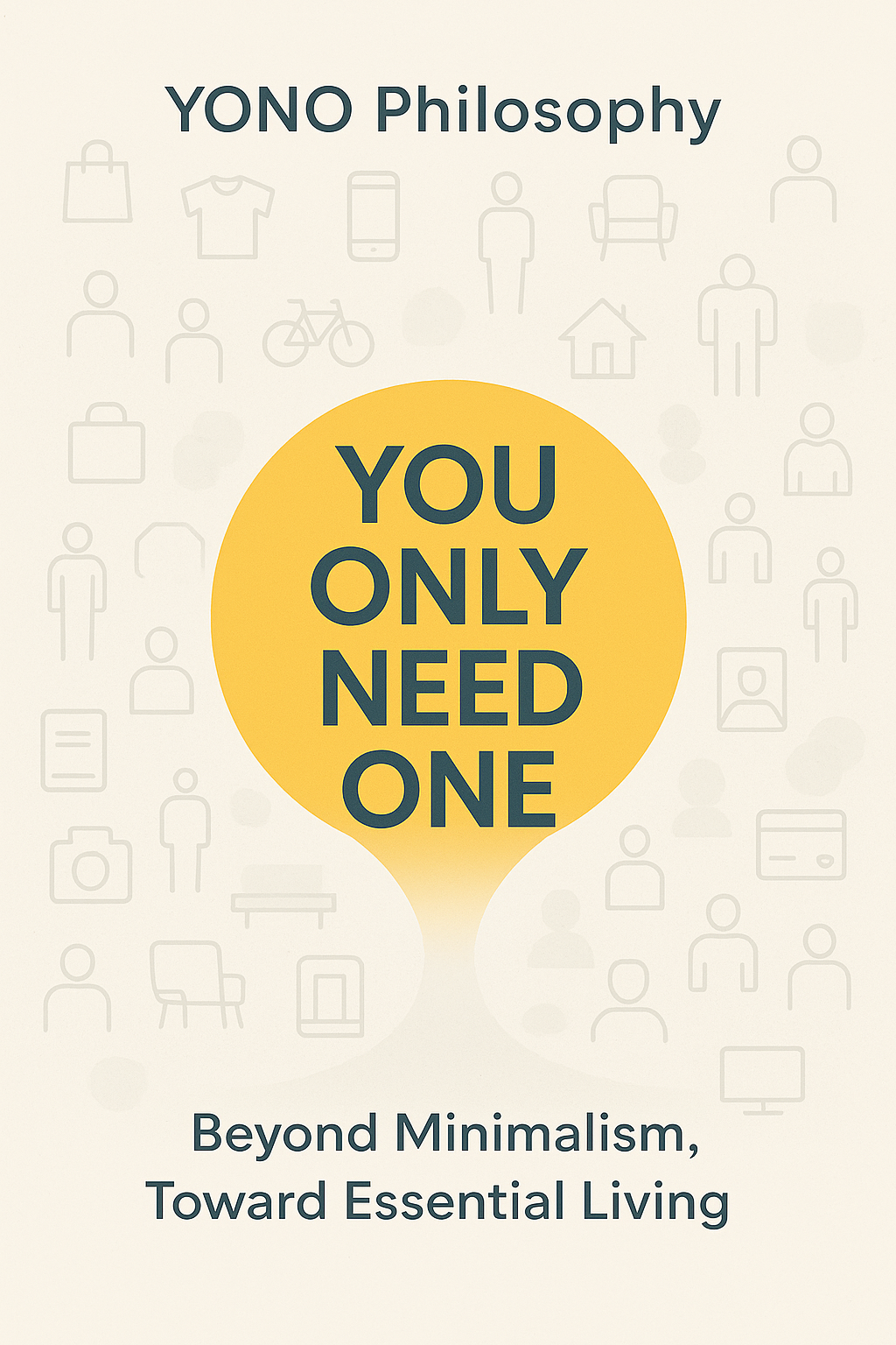 YONO(You Only Need One) 철학은 “단 하나면 충분하다”라는 가치관