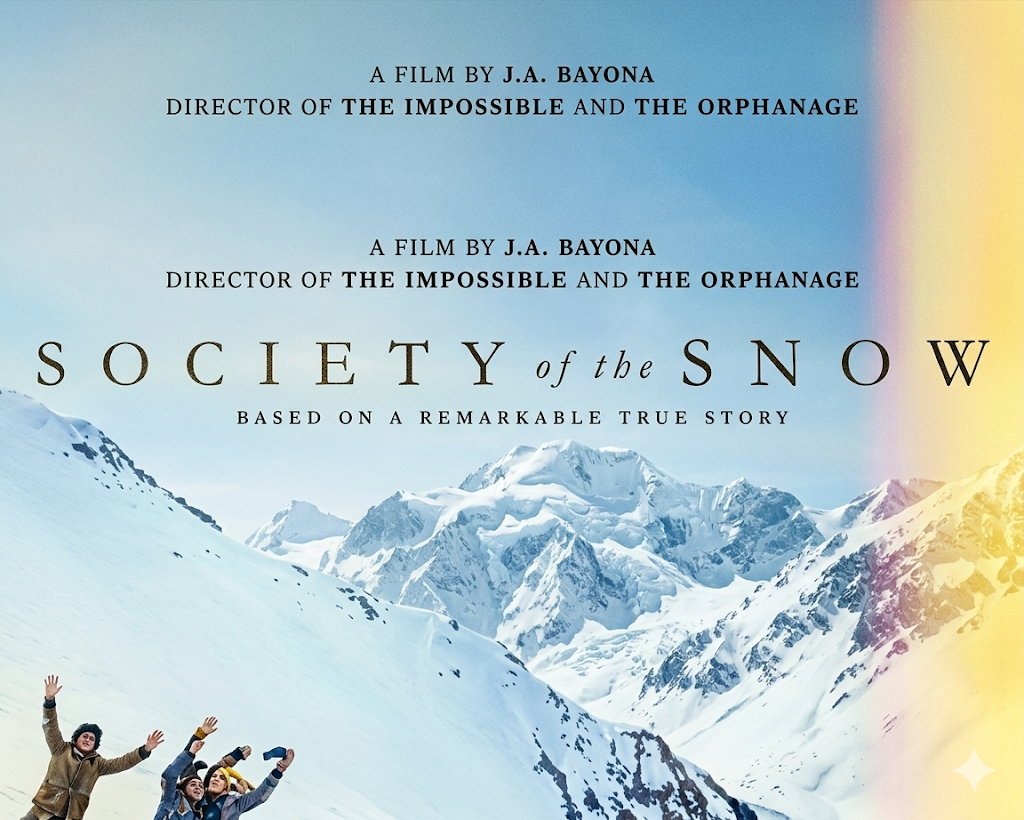 눈 덮인 거대한 산맥 하단에 작은 사람들이 환호하는 모습을 배경으로, "SOCIETY of the SNOW"라는 제목과 "BASED ON A REMARKABLE TRUE STORY"라는 문구가 적힌 영화 포스터 이미지입니다. 상단에는 "A FILM BY J.A. BAYONA, DIRECTOR OF THE IMPOSSIBLE AND THE ORPHANAGE"라는 글이 있습니다.