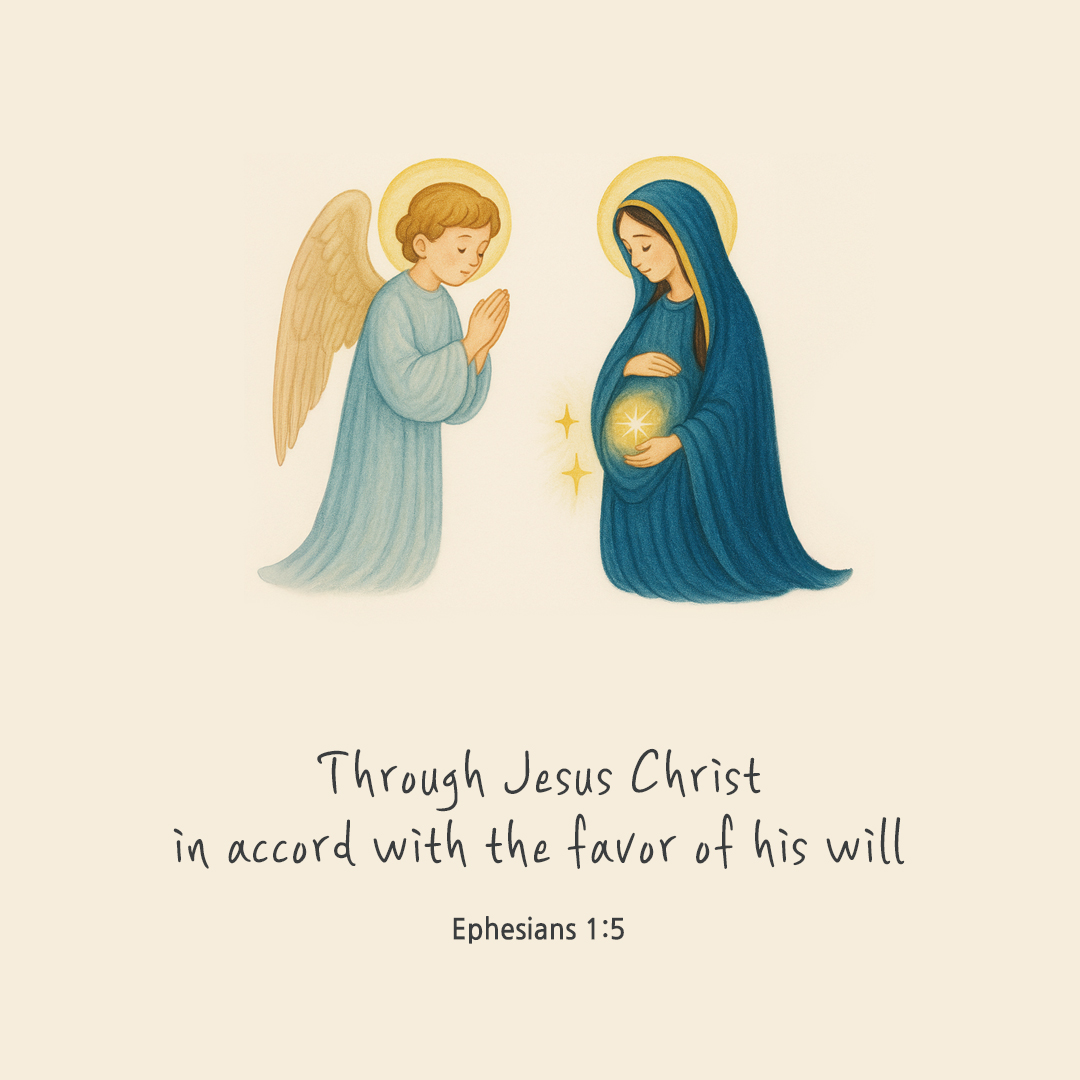 Through Jesus Christ, in accord with the favor of his will. (Ephesians 1:5) by pieonane Daily Bible quote image