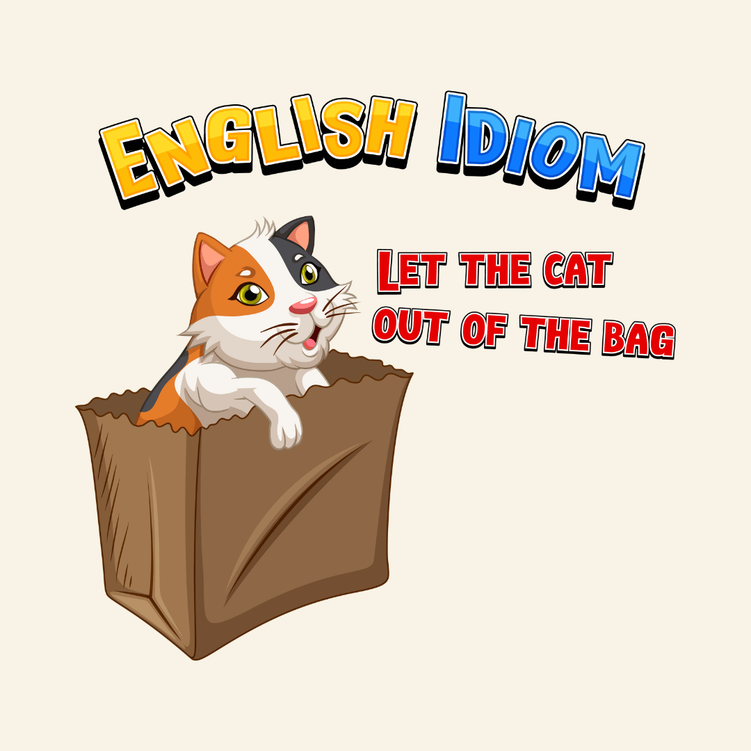 영어 관용구 'let the cat out of the bag'의 의미, 유래, 그리고 실생활 예문 5가지