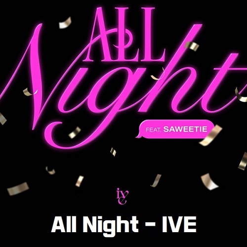 All Night IVE 아이브 가사 번역 해석 노래 뮤비 곡정보 아이브 사위티 피처링 원곡 Icona Pop 아이코나 팝