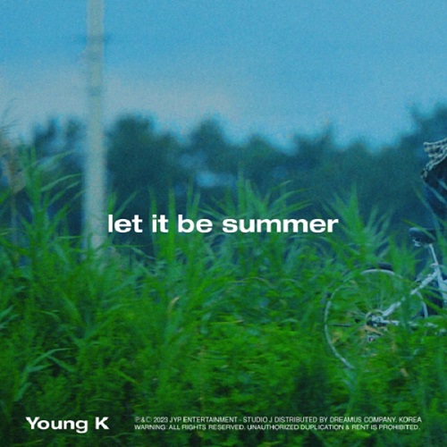 데이식스 영케이 렛잇비서머 DAY6 Young K let it be summer 가사 노래 뮤비 곡정보