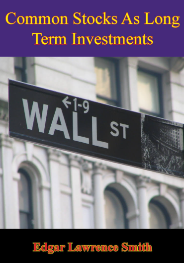 Common Stocks as Long Term Investments - Smith, Edgar Lawrence