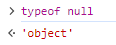 typeof null