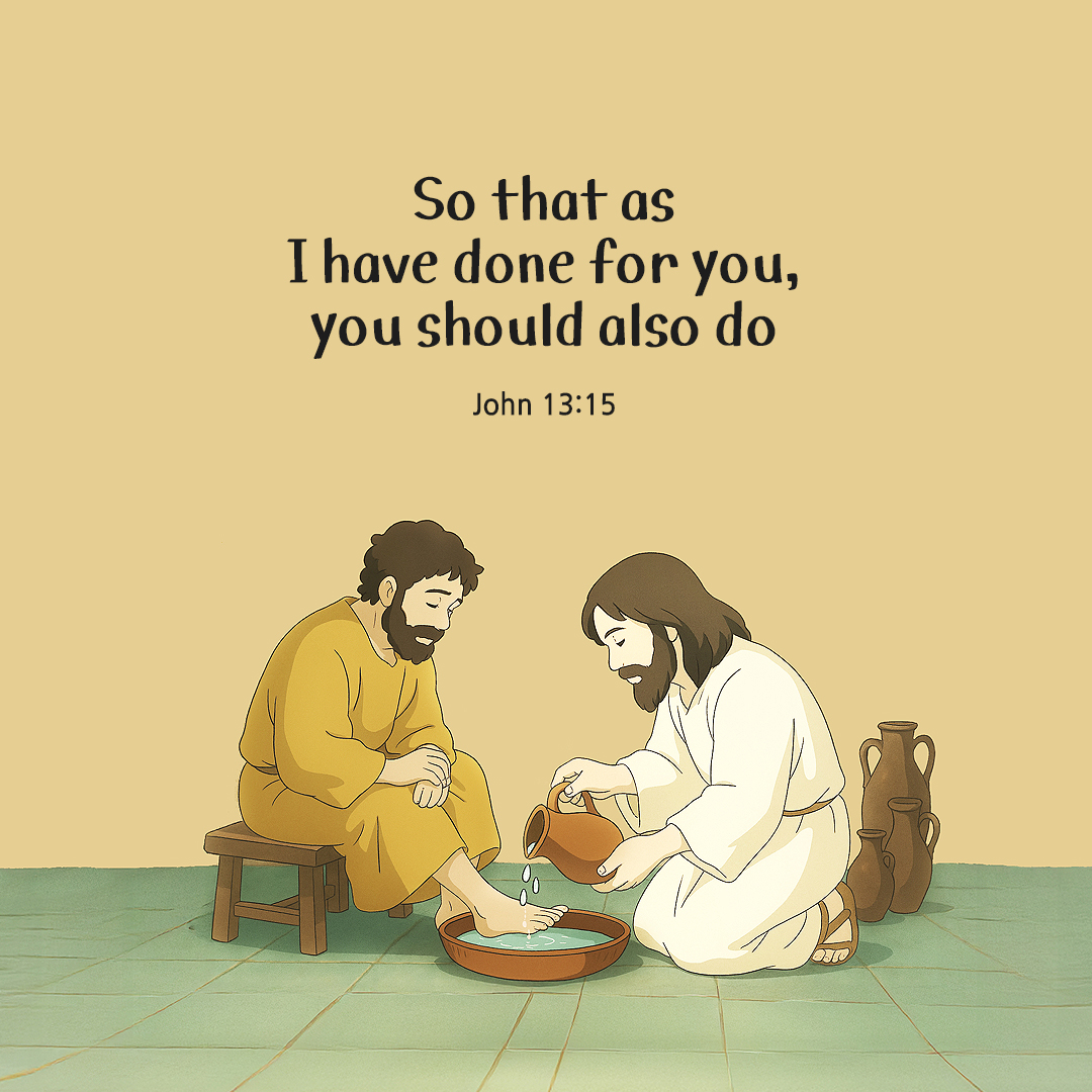 So that as I have done for you, you should also do. (John 13:15) by pieonane Daily Bible quote image