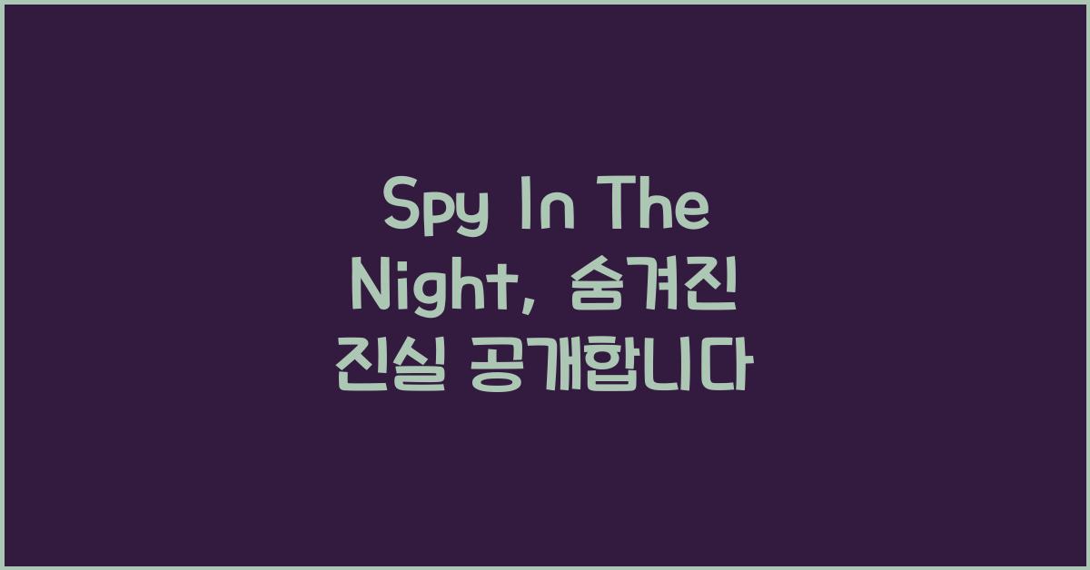 Spy In The Night