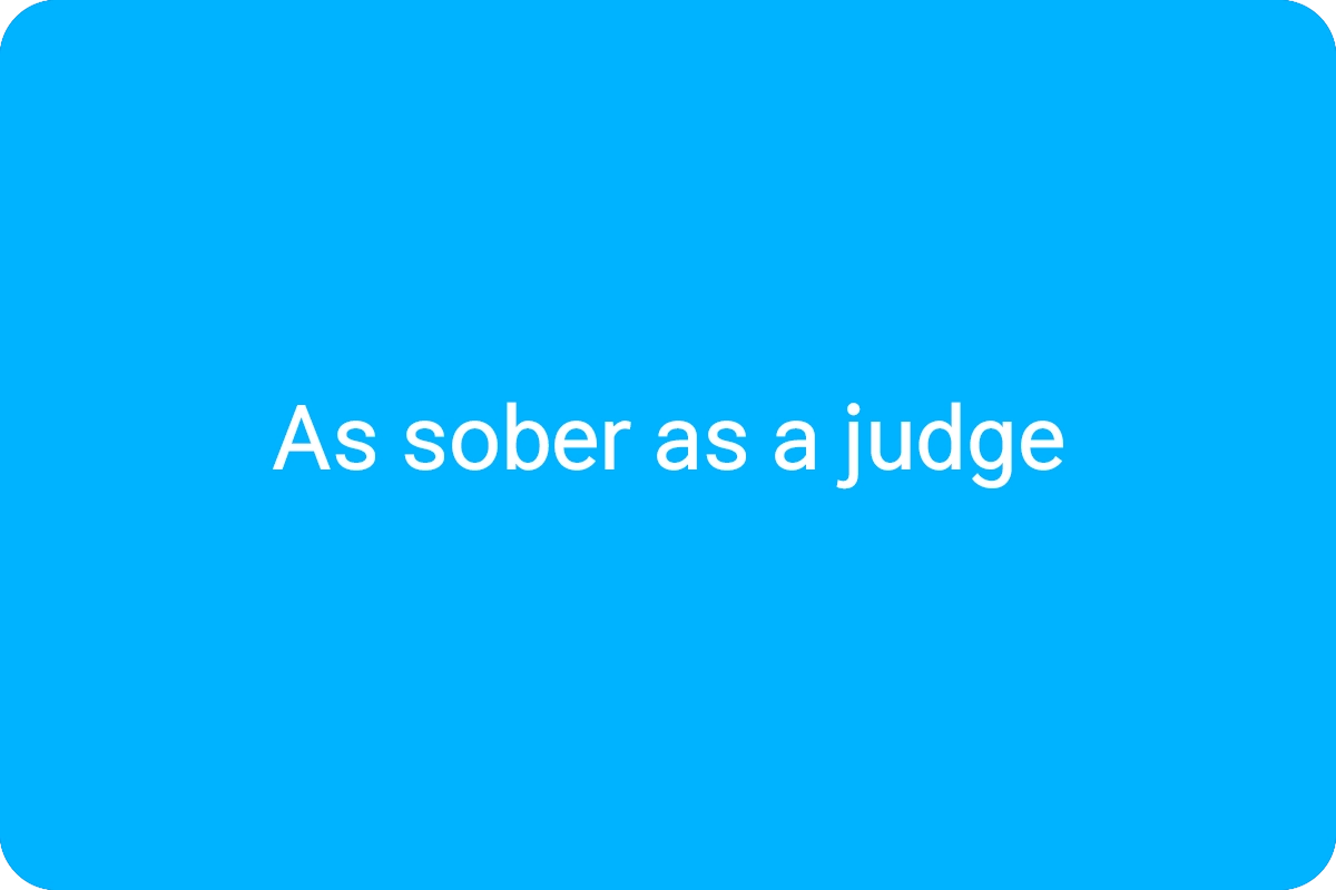 As sober as a judge
