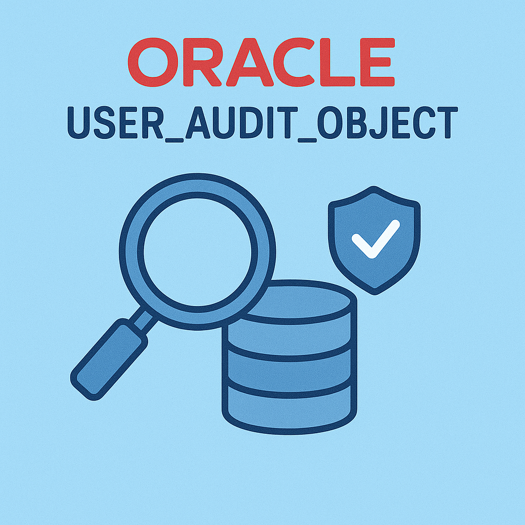 USER_AUDIT_OBJECT 완전 분석과 보안 실무 활용 전략