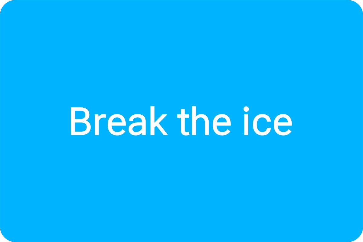 Break the ice 뜻