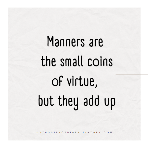 인간관계에서 중요한 매너에 대해 말하는 영어 명언 모음