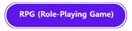 RPG (Role-Playing Game)는?