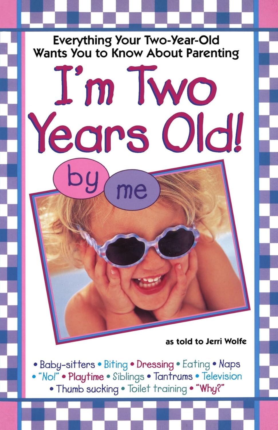 Wolfe, J. (1989). I'm two years old. Discovery Books.