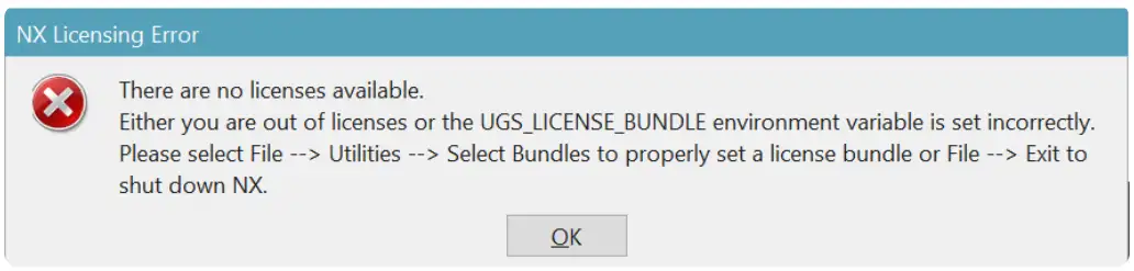 NX Licensing Error: Select Bundles / There are no Licenses Available