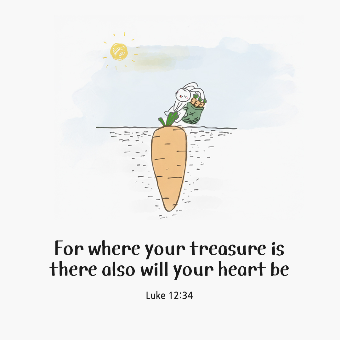For where your treasure is, there also will your heart be. (Luke 12:34) by pieonane Daily Bible quote image