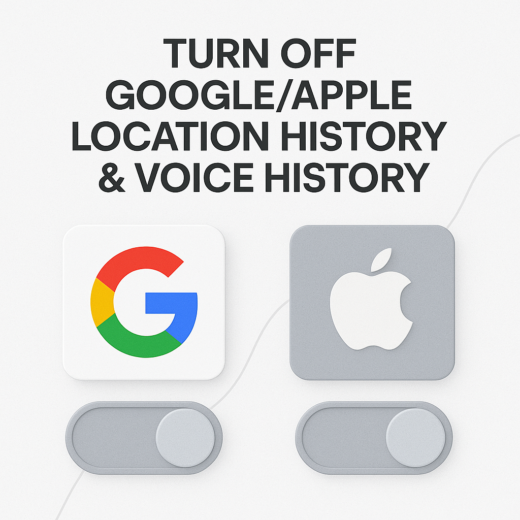 alt="구글과 애플의 위치 기록 및 음성 기록을 비활성화하라는 메시지를 담은 인포그래픽. 'Turn off Google/Apple Location History & Voice History'라는 문구와 함께 구글 로고와 애플 로고가 표시되어 있고, 아래에는 꺼진 상태의 스위치 아이콘이 배치되어 있다."