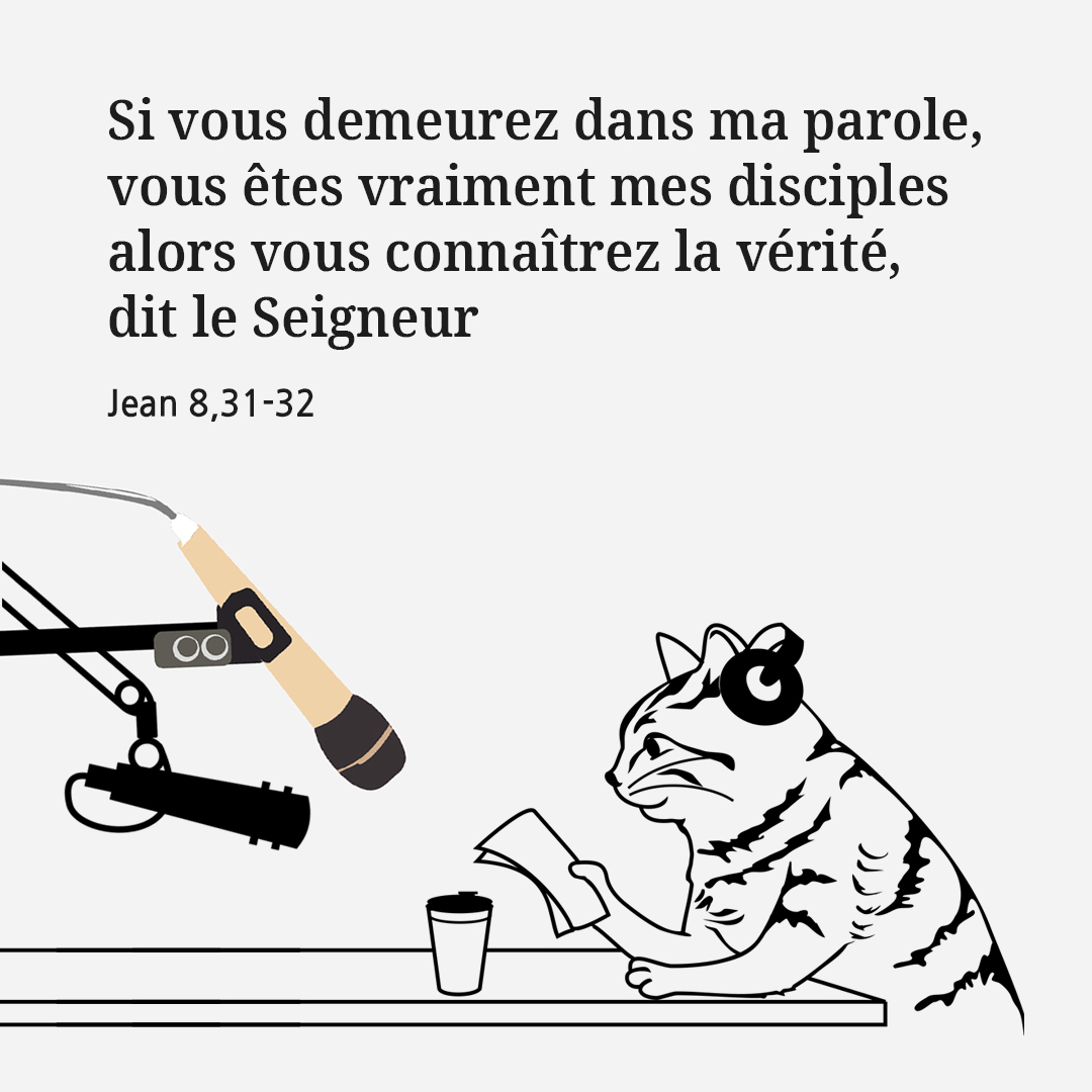 Si vous demeurez dans ma parole, vous &ecirc;tes vraiment mes disciples ; alors vous conna&icirc;trez la v&eacute;rit&eacute;, dit le Seigneur. (Jean 8,31-32)