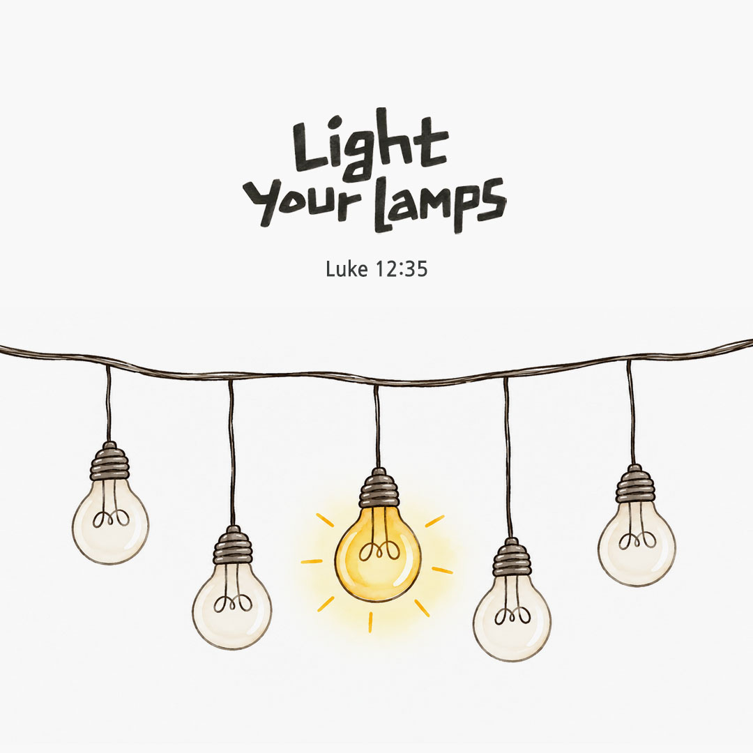 Light your lamps. (Luke 12:35) English Bible verse card