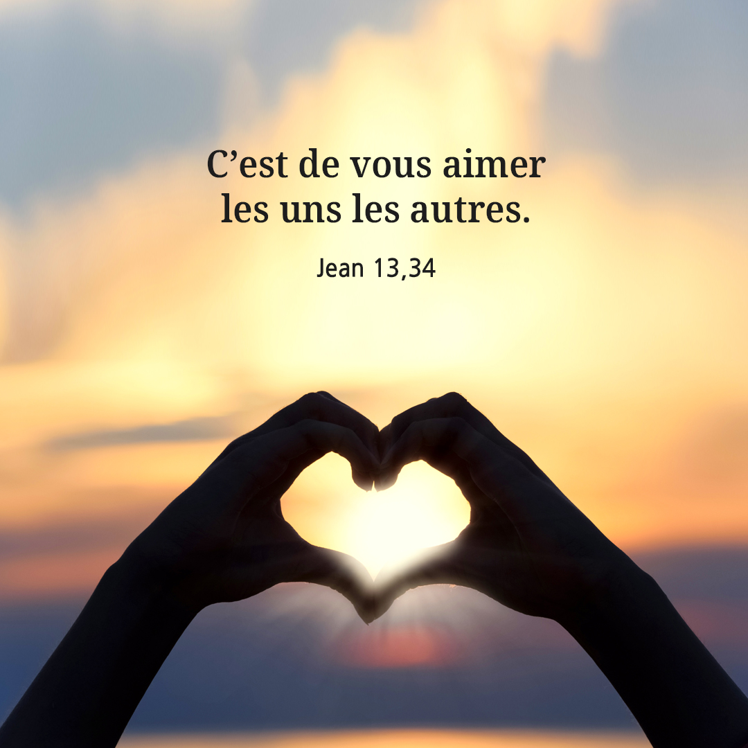 C&rsquo;est de vous aimer les uns les autres. (Jean 13,34)