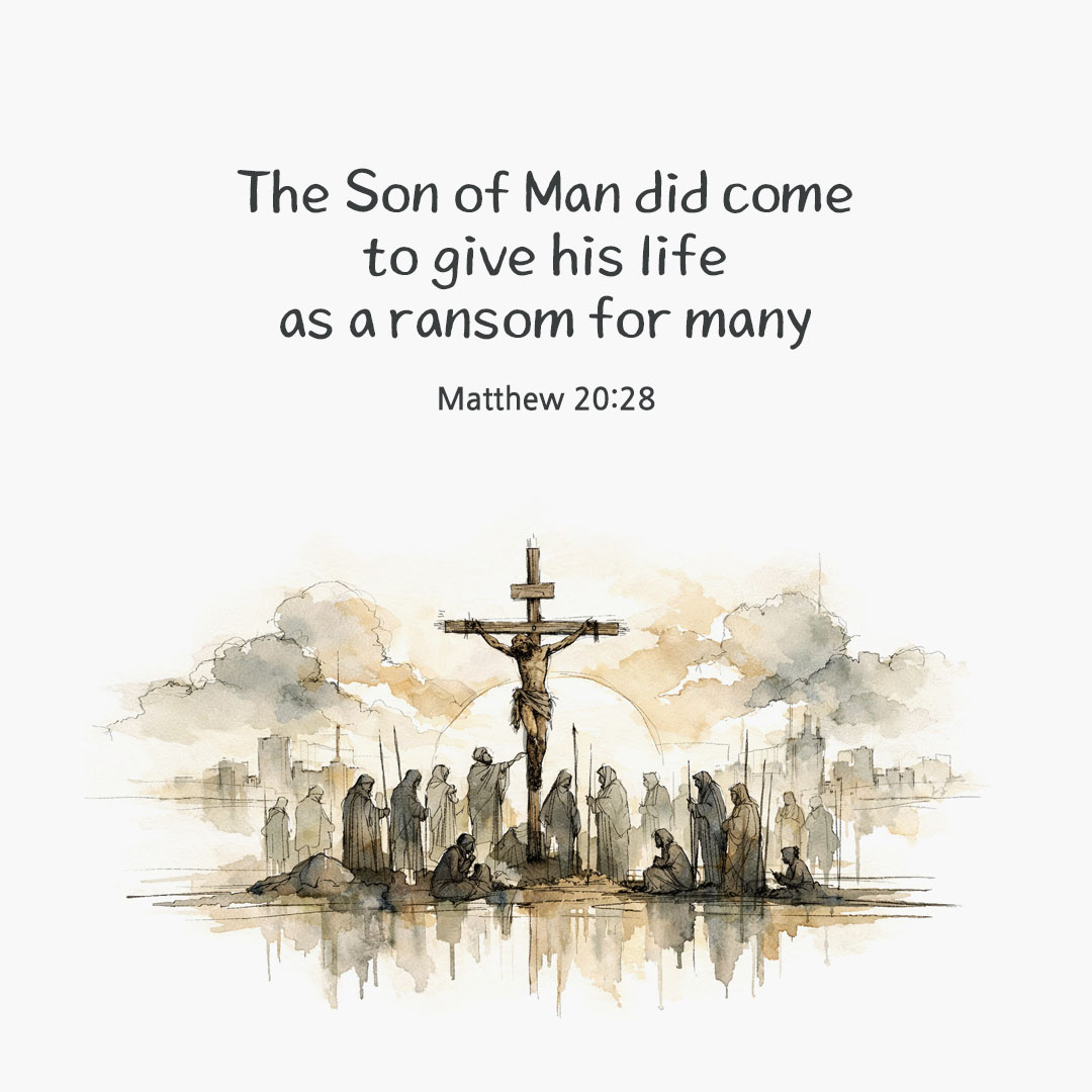 The Son of Man did come to give his life as a ransom for many. (Matthew 20:28) pieonane Daily Bible quote image