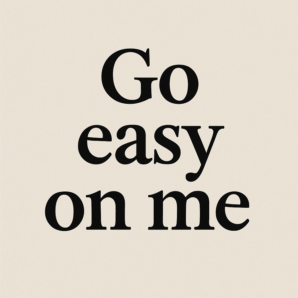 Go easy on me 나 한테서 쉽게 가라고? 무슨 의미일까?