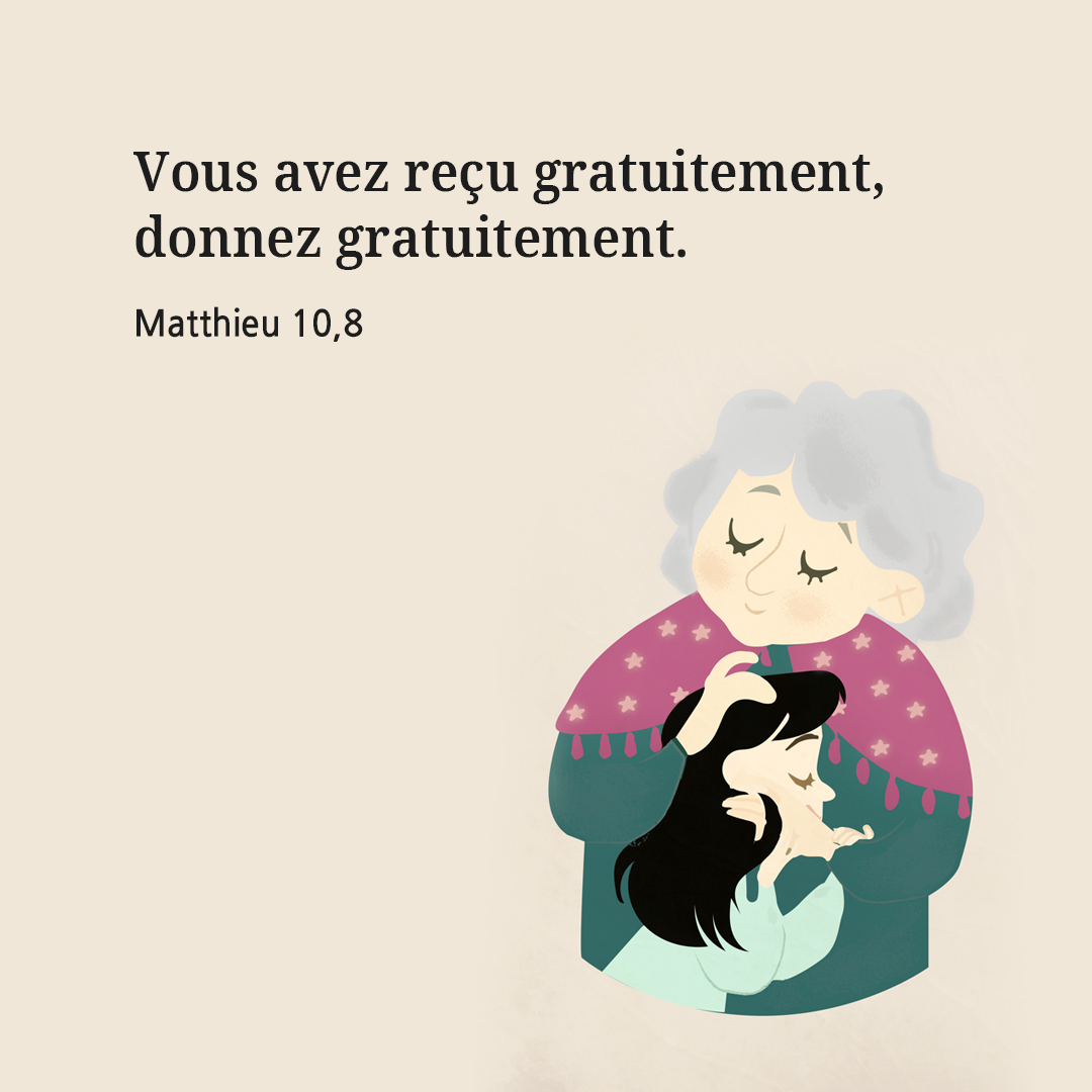 Vous avez re&ccedil;u gratuitement, donnez gratuitement. (Matthieu 10,8)
