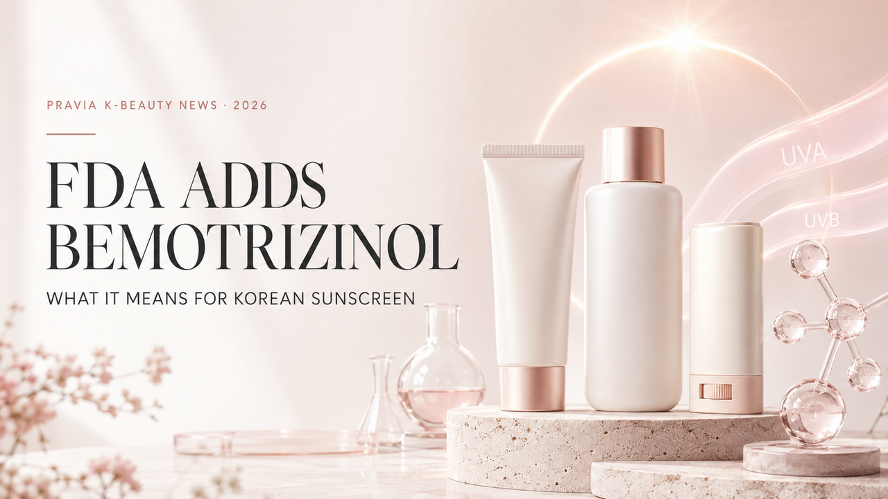 FDA bemotrizinol sunscreen update and Korean sunscreen guide for 2026