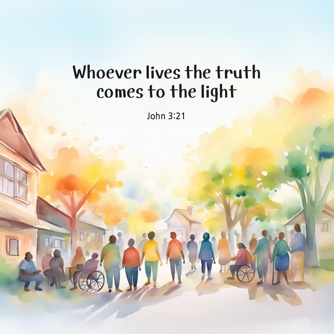 Whoever lives the truth comes to the light. (John 3:21) by pieonane Daily Bible quote image