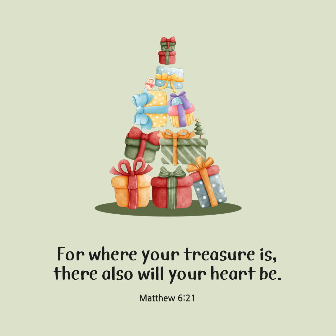 For where your treasure is, there also will your heart be. (Matthew 6:21) by pieonane Daily Bible quote image
