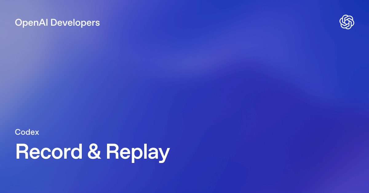 Codex Record & Replay 공식 대표 이미지