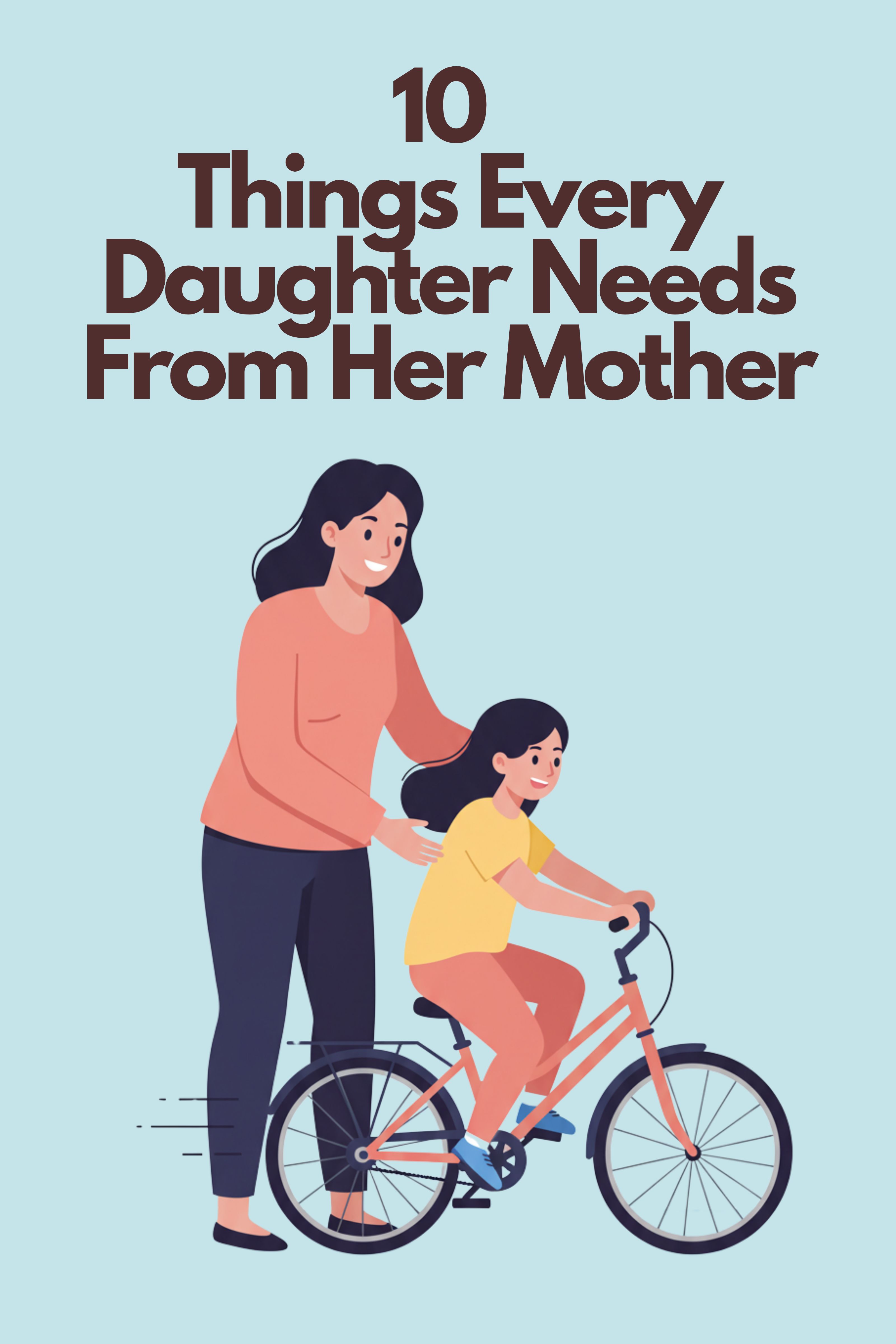 Things Every Daughter Needs From Her Mother