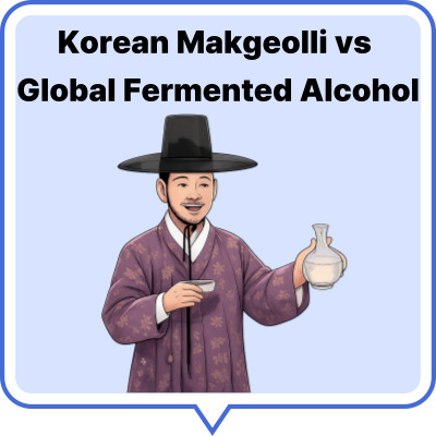 Korean Makgeolli vs Global Fermented Alcohol: What Makes It Unique?