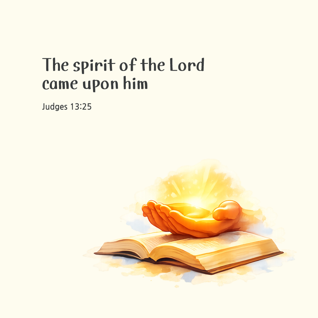 The spirit of the Lord came upon him. (Judges 13:25) by pieonane Daily Bible quote image