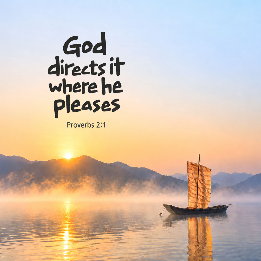God directs it where he pleases. (Proverbs 2:1) English Bible verse card