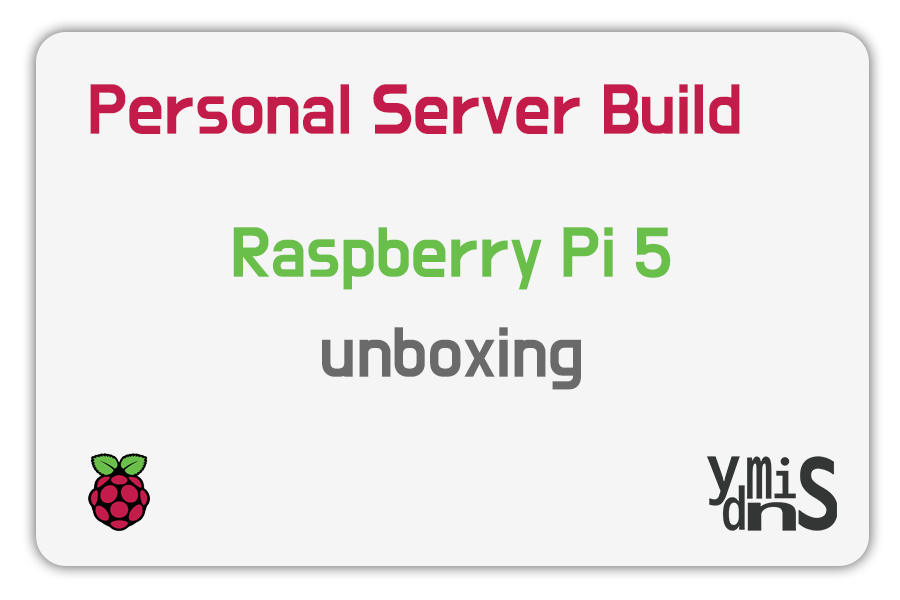 Personal Server Build - Raspbeerry Pi 5 Unboxing 썸네일 이미지이다.