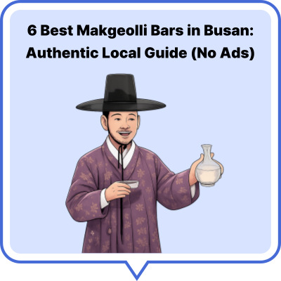 6 Best Makgeolli Bars in Busan: Authentic Local Guide (No Ads)