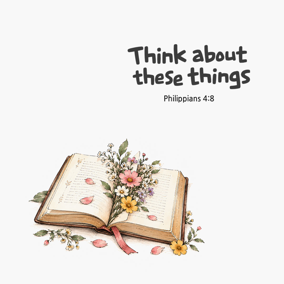 Think about these things. (Philippians 4:8) English Bible verse card