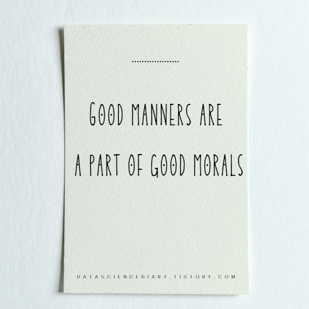 매너를 통해 나타나는 인격에 대해 말하는 짧은 영어 명언 모음
