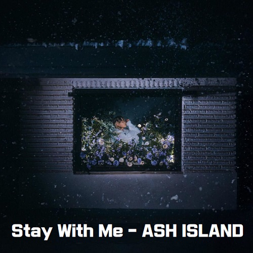ASH ISLAND Stay With Me 애쉬 아일랜드 스테이위드미 Skinny Brown 스키니브라운 가사 노래 뮤비 곡정보