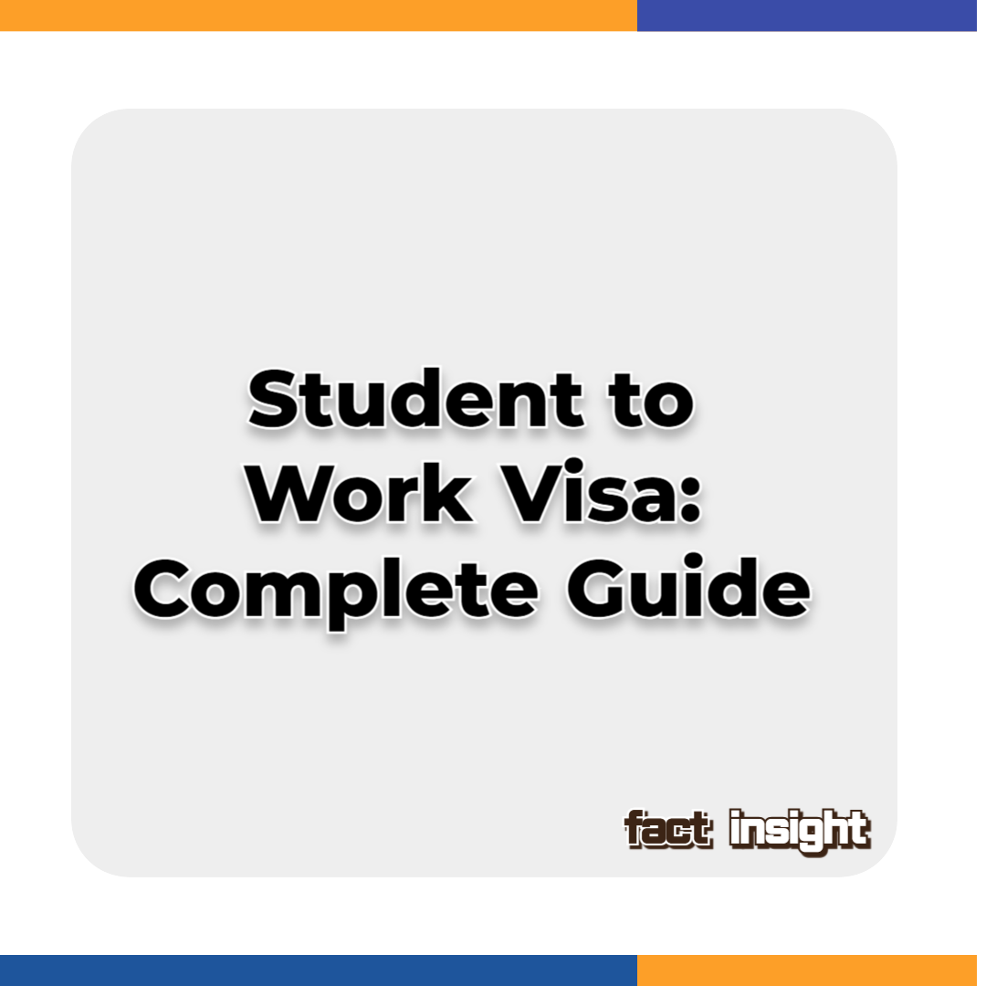 Student to Work Visa: Complete Guide