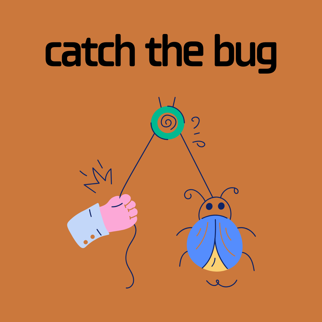 catch the bug 표현의 의미를 설명하는 이미지