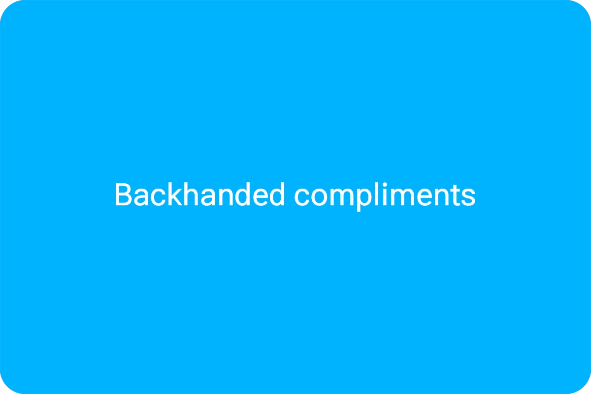 Backhanded compliments 뜻