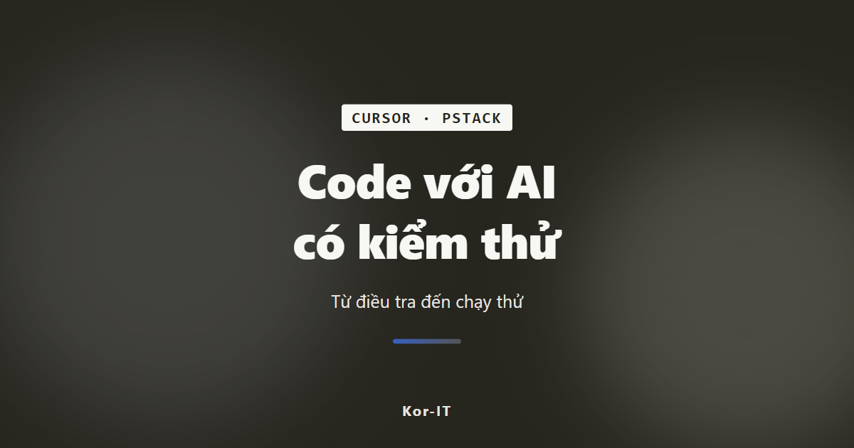 Quy tr&igrave;nh Cursor pstack gồm điều tra, thiết kế v&agrave; kiểm chứng code với AI